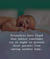 Scientists have found that babies sometimes cry at night to prevent their parents from another baby